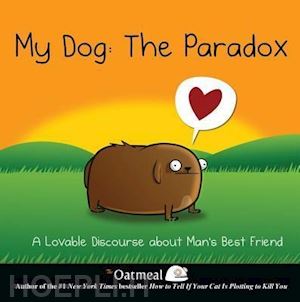 oatmeal - my dog: the paradox