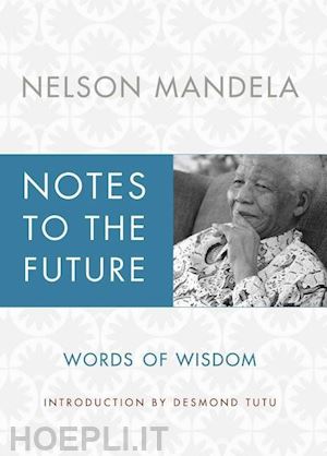 mandela nelson - notes to the future