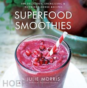 morris julie - superfood smoothies