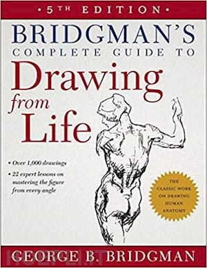 bridgman george - bridgman's complete guide to drawing from life