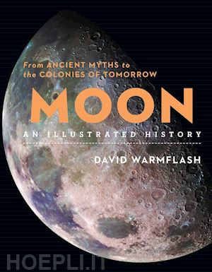 warmflash david - moon. an illustrated history