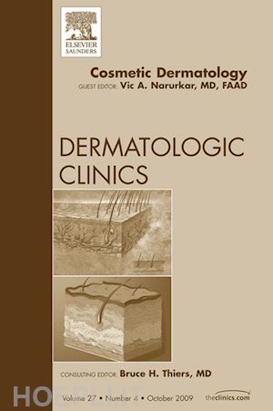 vic a. narurkar - cosmetic dermatology, an issue of dermatologic clinics