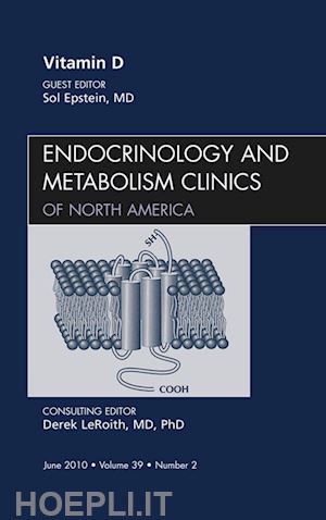 sol epstein - vitamin d, an issue of endocrinology and metabolism clinics of north america