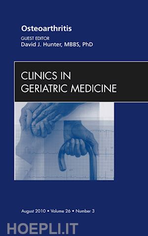 david j. hunter - osteoarthritis, an issue of clinics in geriatric medicine