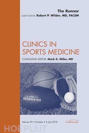 robert p. wilder - the runner, an issue of clinics in sports medicine