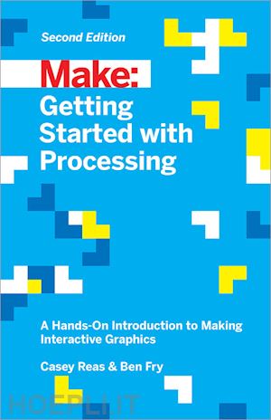 reas casey; fry ben - getting started with processing, 2e