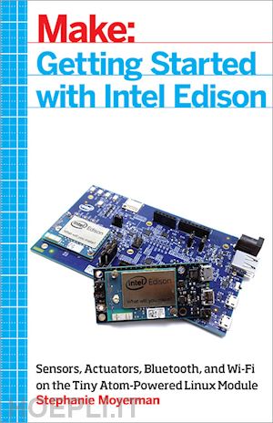 moyerman stephanie - getting started with intel edison