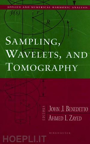 benedetto john j. (curatore); zayed ahmed i. (curatore) - sampling, wavelets, and tomography