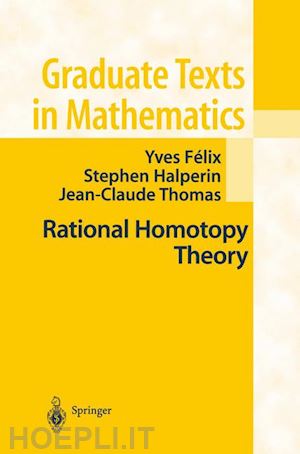 felix yves; halperin stephen; thomas j.-c. - rational homotopy theory