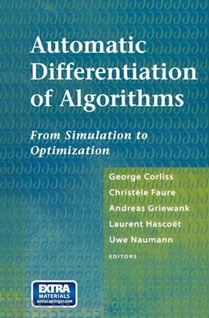 corliss george (curatore); faure christele (curatore); griewank andreas (curatore); hascoet laurent (curatore); naumann uwe (curatore) - automatic differentiation of algorithms