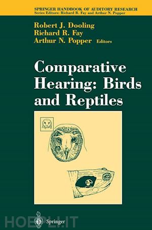 dooling robert j. (curatore); fay richard r. (curatore) - comparative hearing: birds and reptiles