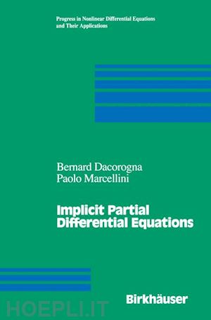 dacorogna bernard; marcellini paolo - implicit partial differential equations