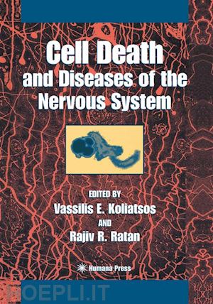 koliatsos vassilis e. (curatore); ratan rajiv r. (curatore) - cell death and diseases of the nervous system