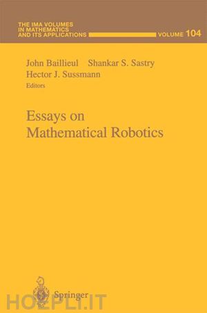 baillieul john (curatore); sastry shankar s. (curatore); sussmann hector j. (curatore) - essays on mathematical robotics