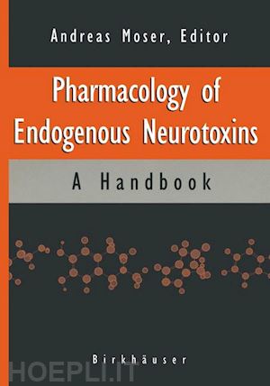 moser andreas (curatore) - pharmacology of endogenous neurotoxins