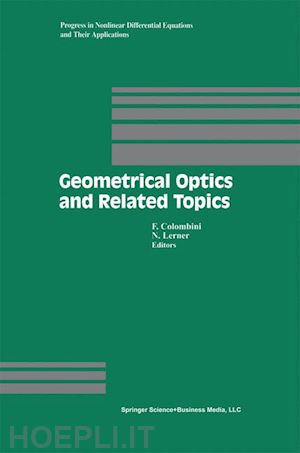 colombini ferrucio (curatore); lerner nicolas (curatore) - geometrical optics and related topics