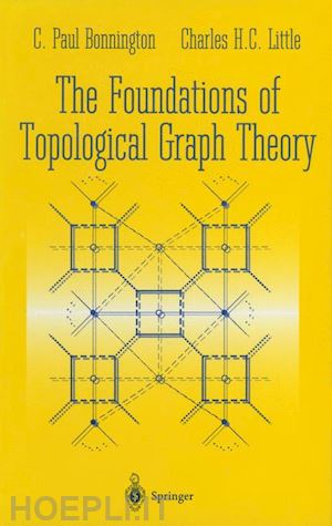 bonnington c.paul; little charles h.c. - the foundations of topological graph theory