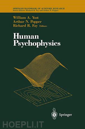 yost william a. (curatore); fay richard r. (curatore) - human psychophysics
