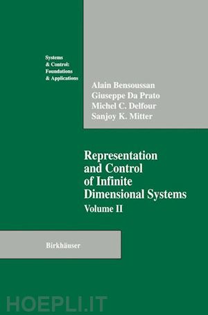 bensoussan alain; da prato giuseppe; delfour michel c.; mitter sanjoy k. - representation and control of infinite dimensional systems