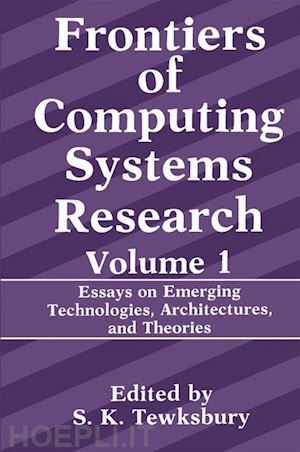 tewksbury stuart k. (curatore) - frontiers of computing systems research