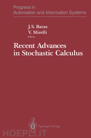 baras john s. (curatore); mirelli vincent (curatore) - recent advances in stochastic calculus