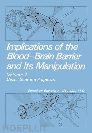 neuwelt e.a. (curatore) - implications of the blood-brain barrier and its manipulation