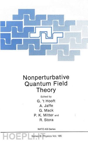 hooft g. (curatore); jaffe a. (curatore); mack g. (curatore); mitter p.k. (curatore); stora r. (curatore) - nonperturbative quantum field theory