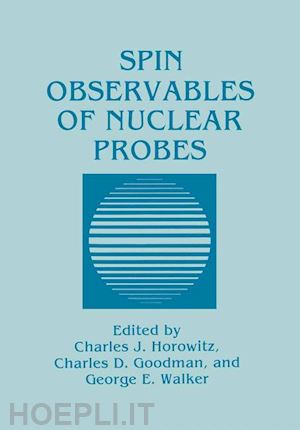 horowitz charles j.; goodman charles d.; walker george e. - spin observables of nuclear probes
