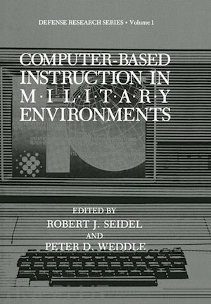 seidel robert j. (curatore); weddle p.d. (curatore) - computer-based instruction in military environments