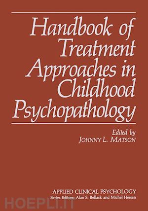 matson johnny l. (curatore) - handbook of treatment approaches in childhood psychopathology