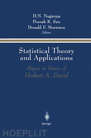 nagaraja h.n. (curatore); sen pranab k. (curatore); morrison donald f. (curatore) - statistical theory and applications