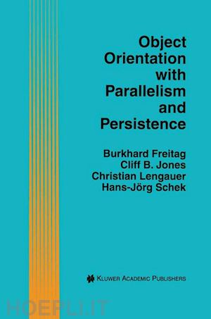 freitag burkhard; jones cliff b.; lengauer christian; schek hans-jörg - object orientation with parallelism and persistence