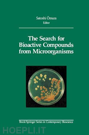 omura satoshi (curatore) - the search for bioactive compounds from microorganisms