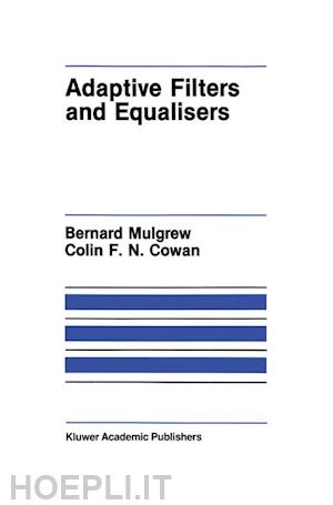 mulgrew bernard; cowan colin f. - adaptive filters and equalisers