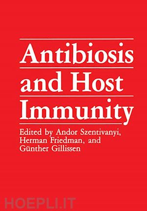 szentivanyi andor; friedman herman; gillissen günther - antibiosis and host immunity