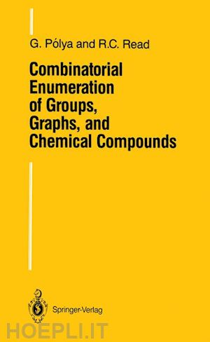 polya georg; read r.c. - combinatorial enumeration of groups, graphs, and chemical compounds