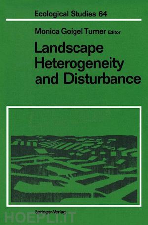 turner monica g. (curatore) - landscape heterogeneity and disturbance