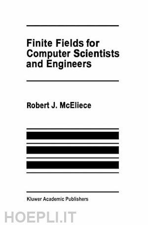 mceliece robert j. - finite fields for computer scientists and engineers