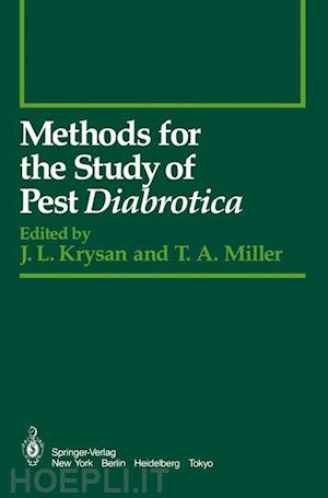 krysan j.l. (curatore); miller thomas a. (curatore) - methods for the study of pest diabrotica