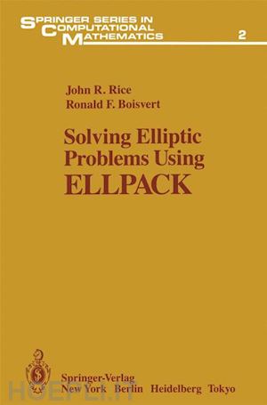 rice john r.; boisvert ronald f. - solving elliptic problems using ellpack