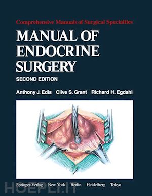 edis a. j.; grant c. s.; egdahl r. h. - manual of endocrine surgery