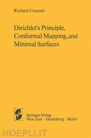 courant r. - dirichlet’s principle, conformal mapping, and minimal surfaces