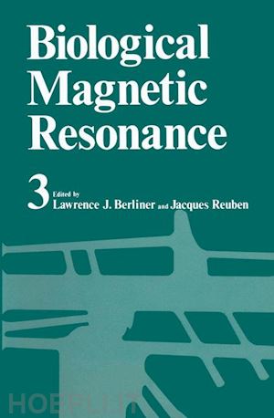 berliner lawrence j.; reuben jacques - biological magnetic resonance volume 3