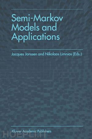 janssen jacques (curatore); limnios nikolaos (curatore) - semi-markov models and applications