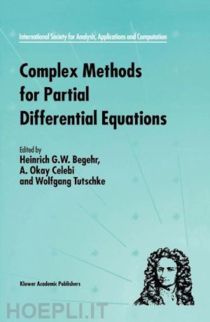 begehr heinrich (curatore); celebi a. okay (curatore); tutschke w. (curatore) - complex methods for partial differential equations