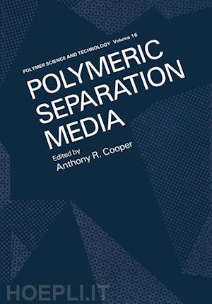 cooper a. - polymeric separation media