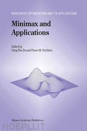 ding-zhu du (curatore); pardalos panos m. (curatore) - minimax and applications