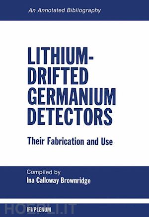 brownridge i. c. - lithium-drifted germanium detectors: their fabrication and use