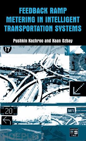 kachroo pushkin; ozbay kaan - feedback ramp metering in intelligent transportation systems