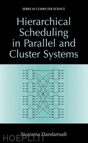 dandamudi sivarama - hierarchical scheduling in parallel and cluster systems